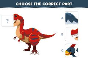 Education game for children choose the correct part to complete a cute cartoon tyrannosaurus picture printable prehistoric dinosaur worksheet vector