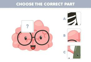 Education game for children choose the correct part to complete a cute cartoon brain picture printable anatomy and organ worksheet vector