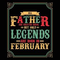 All Father are equal but only legends are born in June, Birthday gifts for women or men, Vintage birthday shirts for wives or husbands, anniversary T-shirts for sisters or brother vector