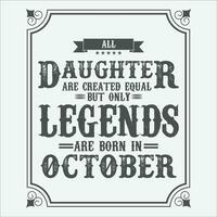 All Daughter are equal but only legends are born in June, Birthday gifts for women or men, Vintage birthday shirts for wives or husbands, anniversary T-shirts for sisters or brother vector