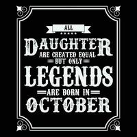 All Daughter are equal but only legends are born in June, Birthday gifts for women or men, Vintage birthday shirts for wives or husbands, anniversary T-shirts for sisters or brother vector