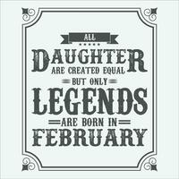 All Daughter are equal but only legends are born in June, Birthday gifts for women or men, Vintage birthday shirts for wives or husbands, anniversary T-shirts for sisters or brother vector