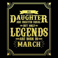 All Daughter are equal but only legends are born in June, Birthday gifts for women or men, Vintage birthday shirts for wives or husbands, anniversary T-shirts for sisters or brother vector