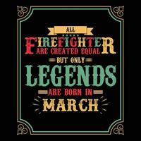 All Firefighter are equal but only legends are born in June, Birthday gifts for women or men, Vintage birthday shirts for wives or husbands, anniversary T-shirts for sisters or brother vector