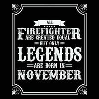 All Firefighter are equal but only legends are born in June, Birthday gifts for women or men, Vintage birthday shirts for wives or husbands, anniversary T-shirts for sisters or brother vector