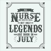 todas enfermero son igual pero solamente leyendas son nacido en, cumpleaños regalos para mujer o hombres, Clásico cumpleaños camisas para esposas o maridos, aniversario camisetas para hermanas o hermano vector