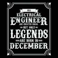 All Electrical Engineer are equal but only legends are born in June, Birthday gifts for women or men, Vintage birthday shirts for wives or husbands, anniversary T-shirts for sisters or brother vector