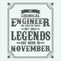 todas químico ingeniero son igual pero solamente leyendas son nacido en junio, cumpleaños regalos para mujer o hombres, Clásico cumpleaños camisas para esposas o maridos, aniversario camisetas para hermanas o hermano vector