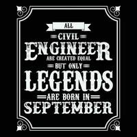 All Civil Engineer are equal but only legends are born in June, Birthday gifts for women or men, Vintage birthday shirts for wives or husbands, anniversary T-shirts for sisters or brother vector