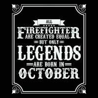 All Firefighter are equal but only legends are born in June, Birthday gifts for women or men, Vintage birthday shirts for wives or husbands, anniversary T-shirts for sisters or brother vector