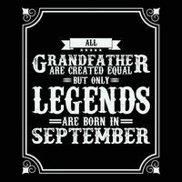 All Grandfather are equal but only legends are born in June, Birthday gifts for women or men, Vintage birthday shirts for wives or husbands, anniversary T-shirts for sisters or brother vector