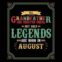 All Grandfather are equal but only legends are born in June, Birthday gifts for women or men, Vintage birthday shirts for wives or husbands, anniversary T-shirts for sisters or brother vector