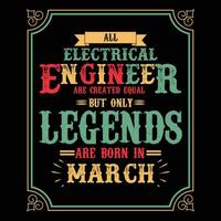 All Electrical Engineer are equal but only legends are born in June, Birthday gifts for women or men, Vintage birthday shirts for wives or husbands, anniversary T-shirts for sisters or brother vector