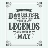 All Daughter are equal but only legends are born in June, Birthday gifts for women or men, Vintage birthday shirts for wives or husbands, anniversary T-shirts for sisters or brother vector