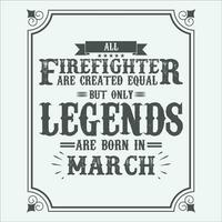 All Firefighter are equal but only legends are born in June, Birthday gifts for women or men, Vintage birthday shirts for wives or husbands, anniversary T-shirts for sisters or brother vector