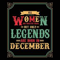 All Women are equal but only legends are born in, Birthday gifts for women or men, Vintage birthday shirts for wives or husbands, anniversary T-shirts for sisters or brother vector