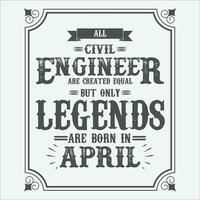 All Civil Engineer are equal but only legends are born in June, Birthday gifts for women or men, Vintage birthday shirts for wives or husbands, anniversary T-shirts for sisters or brother vector