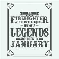 All Firefighter are equal but only legends are born in June, Birthday gifts for women or men, Vintage birthday shirts for wives or husbands, anniversary T-shirts for sisters or brother vector