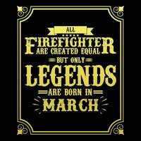 All Firefighter are equal but only legends are born in June, Birthday gifts for women or men, Vintage birthday shirts for wives or husbands, anniversary T-shirts for sisters or brother vector