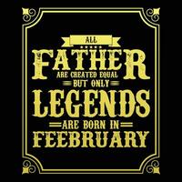 All Father are equal but only legends are born in June, Birthday gifts for women or men, Vintage birthday shirts for wives or husbands, anniversary T-shirts for sisters or brother vector