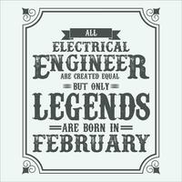 All Electrical Engineer are equal but only legends are born in June, Birthday gifts for women or men, Vintage birthday shirts for wives or husbands, anniversary T-shirts for sisters or brother vector