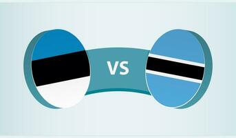 Estonia versus Botswana, team sports competition concept. vector