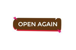 new open again  modern, website, click button, level, sign, speech, bubble  banner, vector