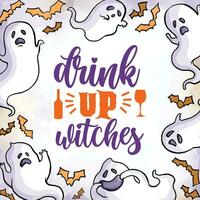 Drink up witches happy Halloween vector