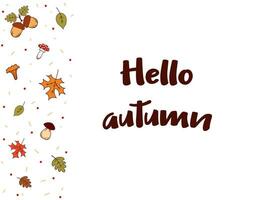 Autumn cozy banner with mushrooms, leaves, acorns on white background with the inscription hello autumn. vector illustration.