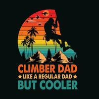 Climber Dad Like a Regular Dad but Cooler TShirt Design,Climber Dad Like a Regular Dad but Cooler T Shirt Design,Climber Dad Like a Regular Dad but Cooler,Climbing T Shirt Design vector