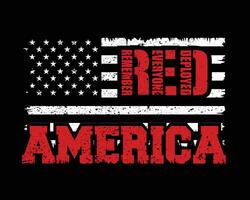 Red america design, red america remember everyone deployed t shirt design. vector
