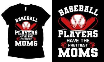 Baseball players have the prettiest moms, woman t-shirt design vector