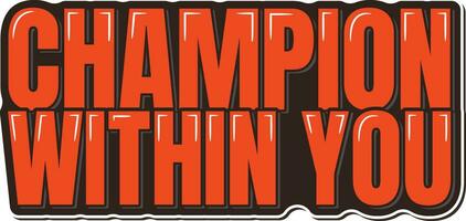 Champion Within Lettering Vector Design