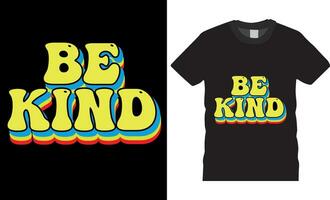 Be kind, World kindness day typography t-shirt design vector template