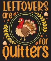 Leftovers are for quitters design vector