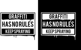 Graffiti Has No Rules. Urban street art hip-hop graffiti designs. Streetwear typography vector illustrations.