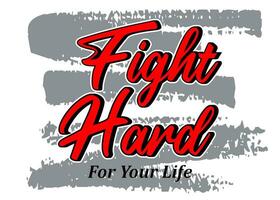 Fight hard for your life, Short phrases motivational Hand drawn design vector