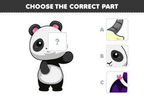 Education game for children choose the correct part to complete a cute cartoon panda picture printable animal worksheet vector