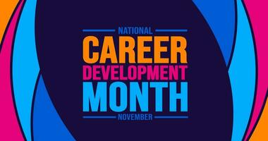 November is National Career Development Month background template. Holiday concept. background, banner, placard, card, and poster design template with text inscription and standard color. vector. vector