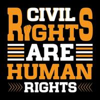 civil derechos son humano derechos. humano derechos camiseta diseño. vector