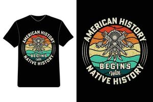 American History Begins with Native History, Native American T-Shirts, Native American Pride Shirts. vector