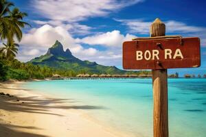 Wooden signboard with text Bora Bora, island in background, Bora Bora wooden sign with beach background, AI Generated photo