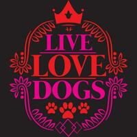 Live love dogs vector