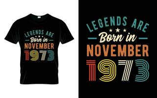 50th Birthday Legends are born in November 1973 Happy Birthday Gift T-Shirt vector