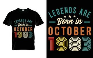 40th Birthday Legends are born in October 1983 Happy Birthday Gift T-Shirt vector