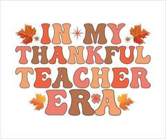 In My Thankful Teacher Era Best Teacher Appreciation Retro Women's T-Shirt vector