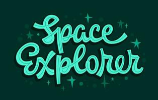 Cosmos themed illustration in vector typography illustration, Space Explorer. The template for motivational calligraphy style lettering phrases. Bright text design element for print, web, fashion