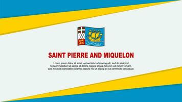 Saint Pierre And Miquelon Flag Abstract Background Design Template. Saint Pierre And Miquelon Independence Day Banner Cartoon Vector Illustration. Design