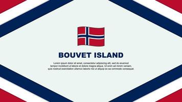 Bouvet Island Flag Abstract Background Design Template. Bouvet Island Independence Day Banner Cartoon Vector Illustration. Bouvet Island Template