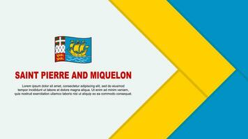Saint Pierre And Miquelon Flag Abstract Background Design Template. Saint Pierre And Miquelon Independence Day Banner Cartoon Vector Illustration. Cartoon